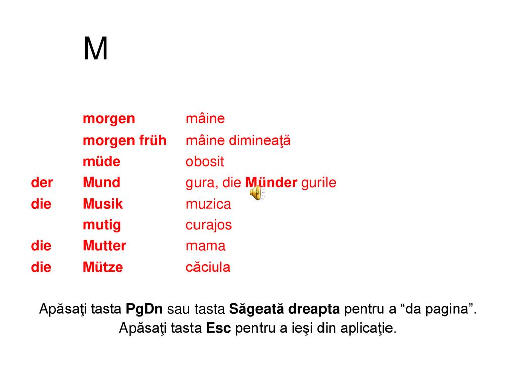 M morgen mâine morgen früh mâine dimineaţă müde obosit
