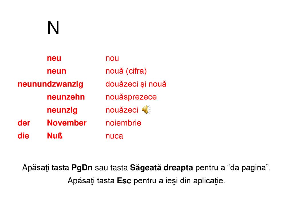 N neu nou neun nouă (cifra) neunundzwanzig douăzeci şi nouă