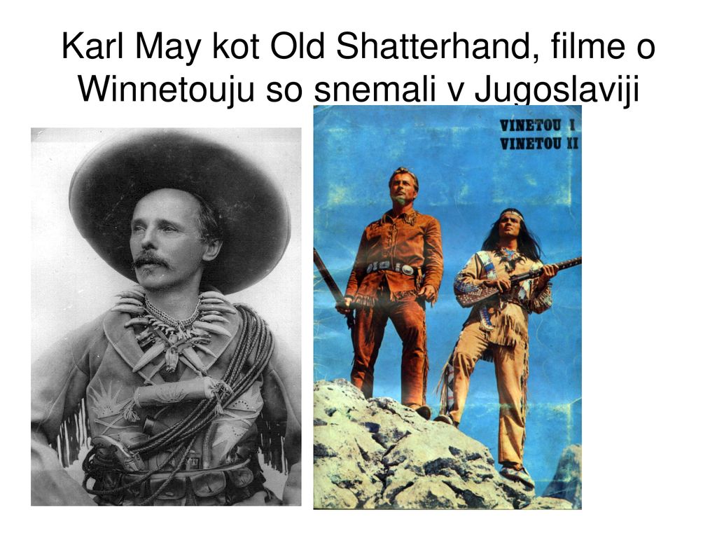 Karl May kot Old Shatterhand, filme o Winnetouju so snemali v Jugoslaviji