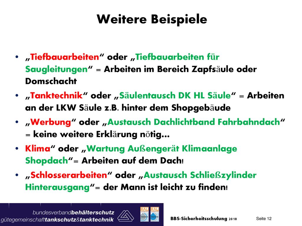 Weitere Beispiele „Tiefbauarbeiten oder „Tiefbauarbeiten für Saugleitungen = Arbeiten im Bereich Zapfsäule oder Domschacht.