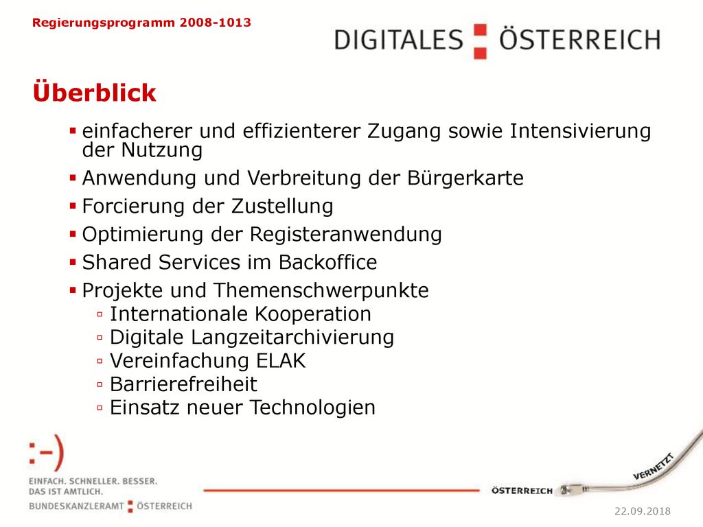 Regierungsprogramm Überblick. einfacherer und effizienterer Zugang sowie Intensivierung der Nutzung.