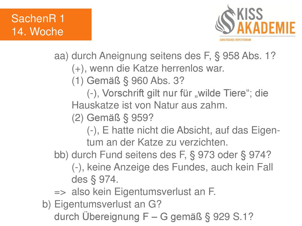 SachenR Woche aa) durch Aneignung seitens des F, § 958 Abs. 1
