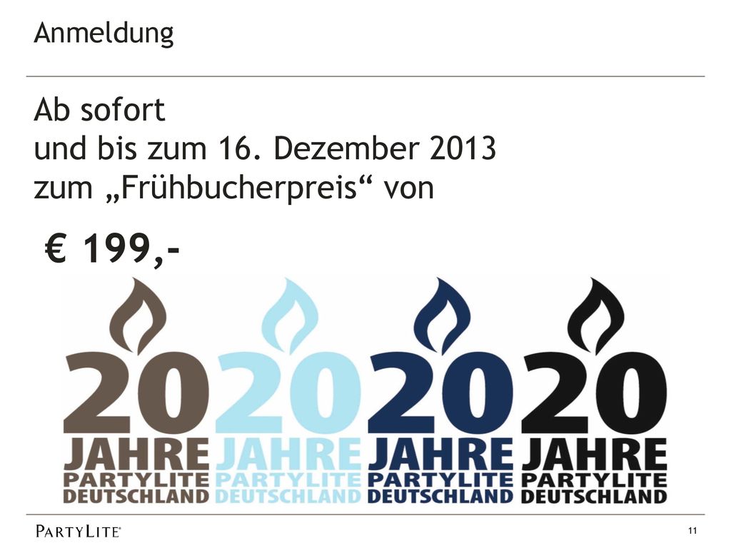 Anmeldung Ab sofort und bis zum 16. Dezember 2013 zum „Frühbucherpreis von.