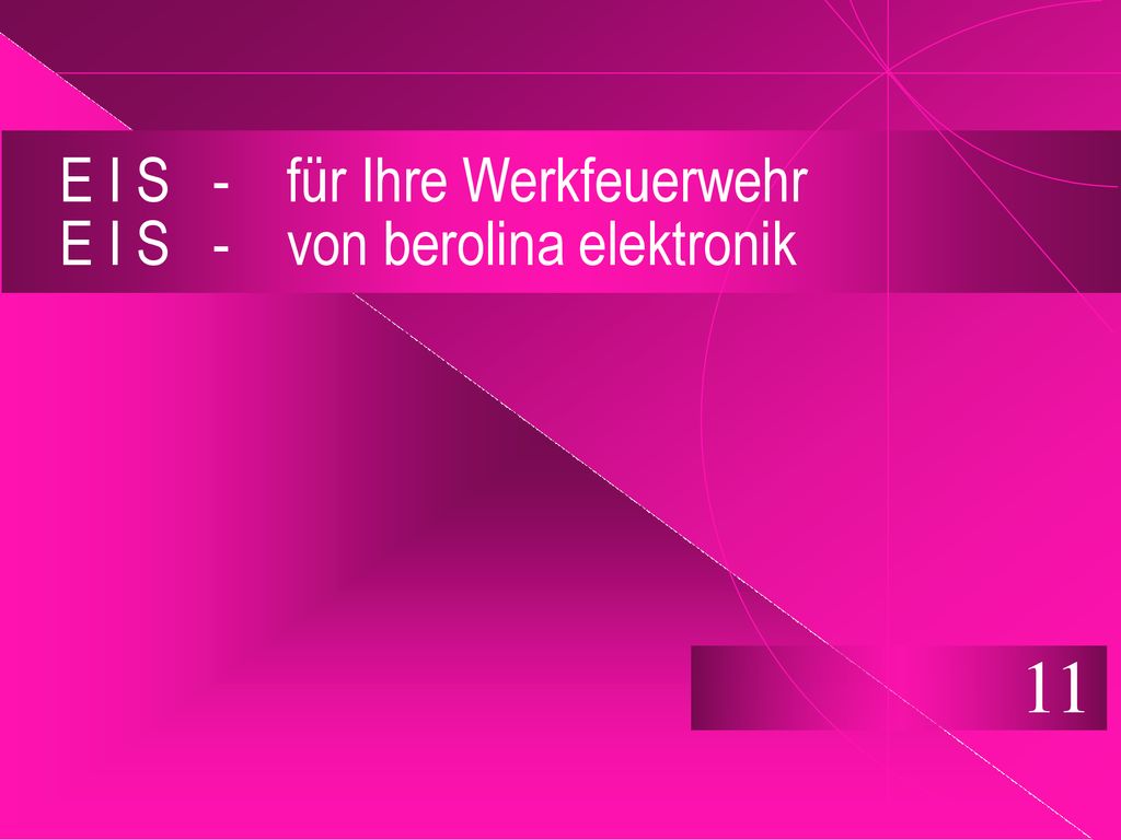 E I S - für Ihre Werkfeuerwehr E I S - von berolina elektronik