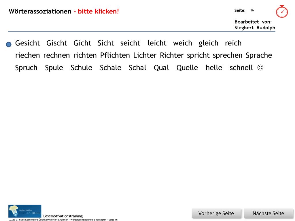 Gesicht Gischt Gicht Sicht seicht leicht weich gleich reich riechen