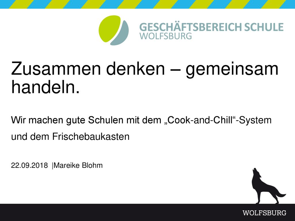 Zusammen denken – gemeinsam handeln. Wir machen gute Schulen mit dem „Cook-and-Chill -System und dem Frischebaukasten.