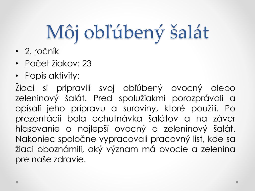 Môj obľúbený šalát 2. ročník Počet žiakov: 23 Popis aktivity: