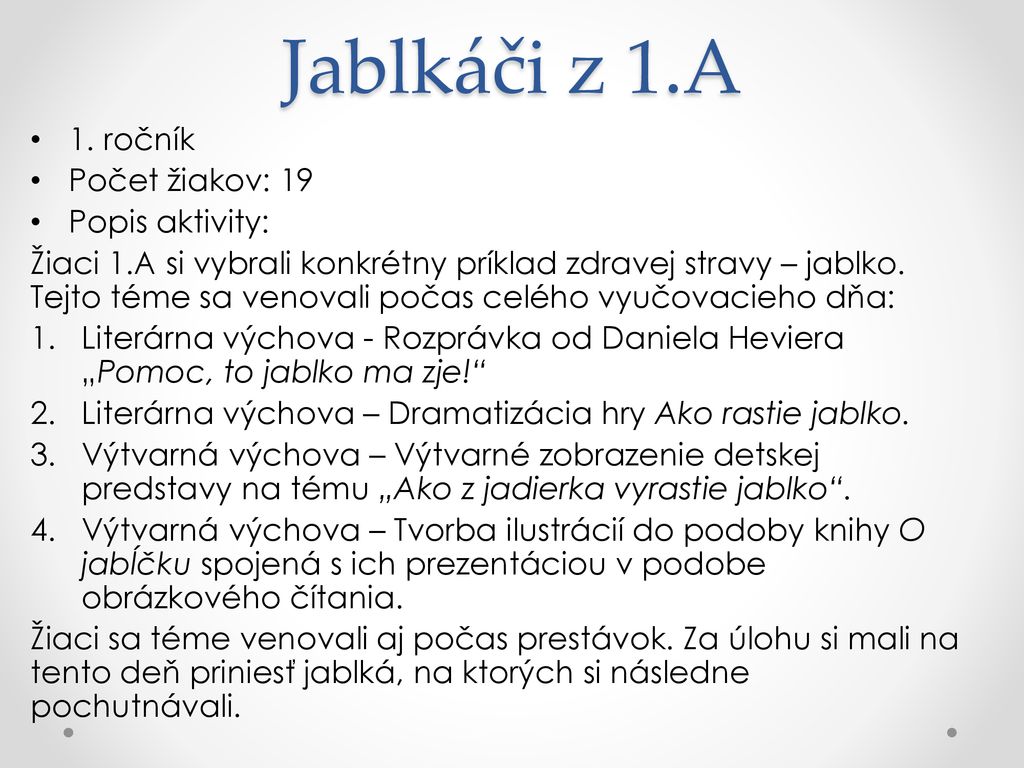 Jablkáči z 1.A 1. ročník Počet žiakov: 19 Popis aktivity: