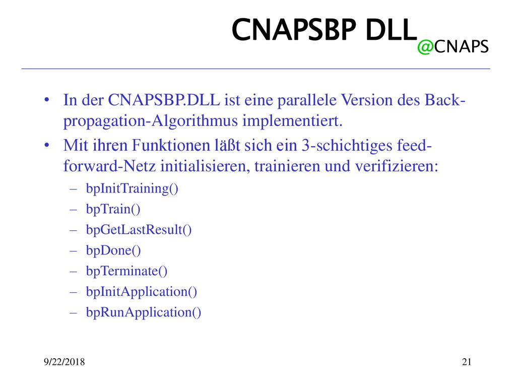 CNAPSBP In der CNAPSBP.DLL ist eine parallele Version des Back-propagation-Algorithmus implementiert.