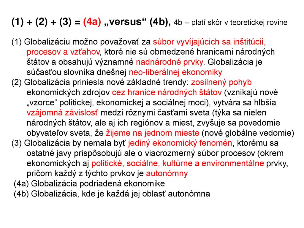 + (2) + (3) = (4a) „versus (4b), 4b – platí skôr v teoretickej rovine