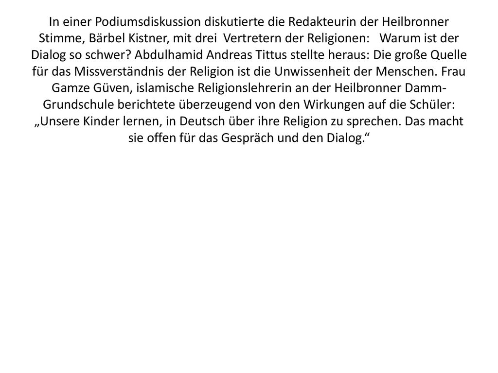 In einer Podiumsdiskussion diskutierte die Redakteurin der Heilbronner Stimme, Bärbel Kistner, mit drei Vertretern der Religionen: Warum ist der Dialog so schwer.