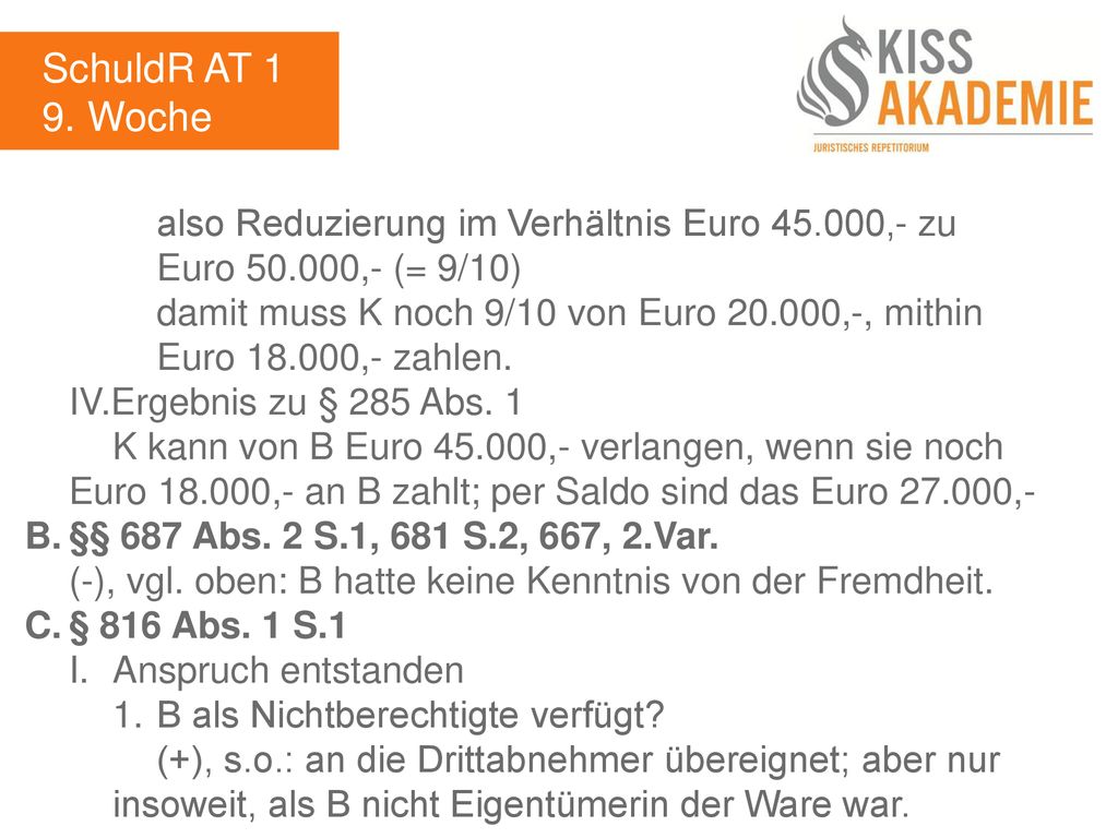SchuldR AT 1 9. Woche. also Reduzierung im Verhältnis Euro ,- zu Euro ,- (= 9/10)