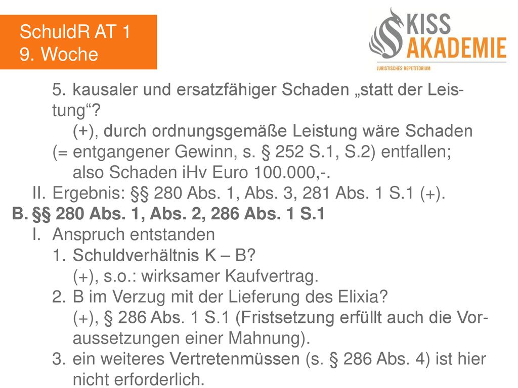 SchuldR AT 1 9. Woche. 5. kausaler und ersatzfähiger Schaden „statt der Leis- tung