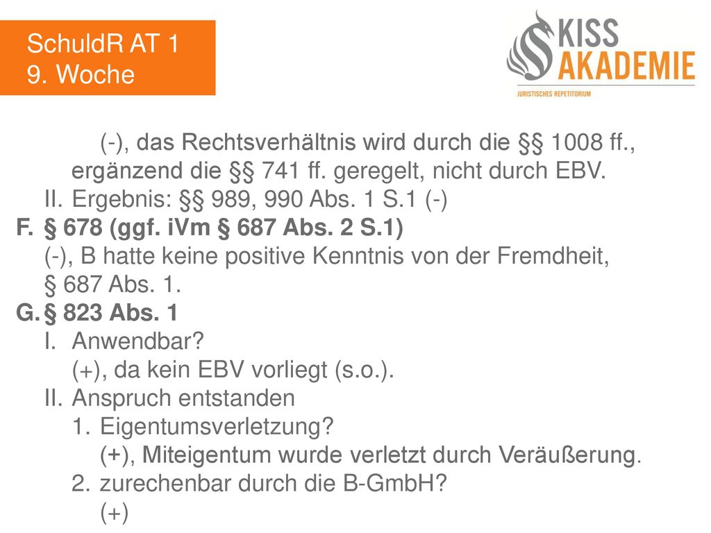 SchuldR AT 1 9. Woche. (-), das Rechtsverhältnis wird durch die §§ 1008 ff., ergänzend die §§ 741 ff. geregelt, nicht durch EBV.