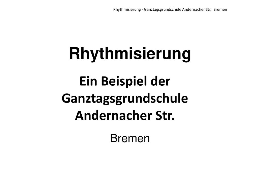 Ein Beispiel der Ganztagsgrundschule Andernacher Str.