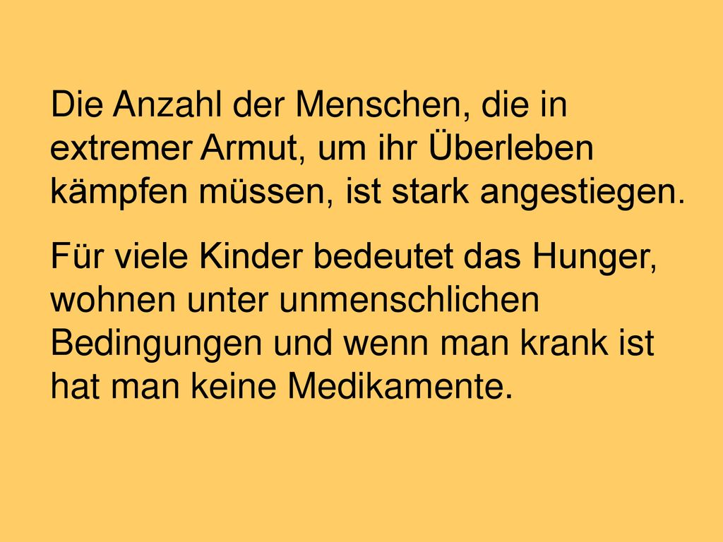 Die Anzahl der Menschen, die in extremer Armut, um ihr Überleben kämpfen müssen, ist stark angestiegen.