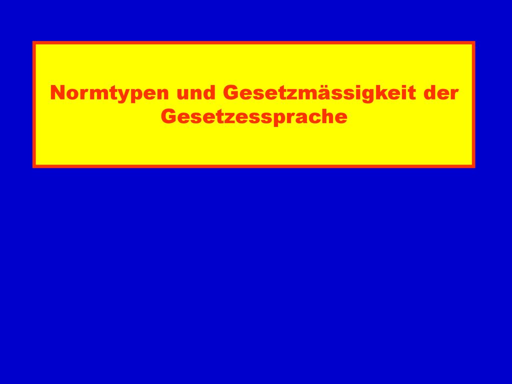 Normtypen und Gesetzmässigkeit der