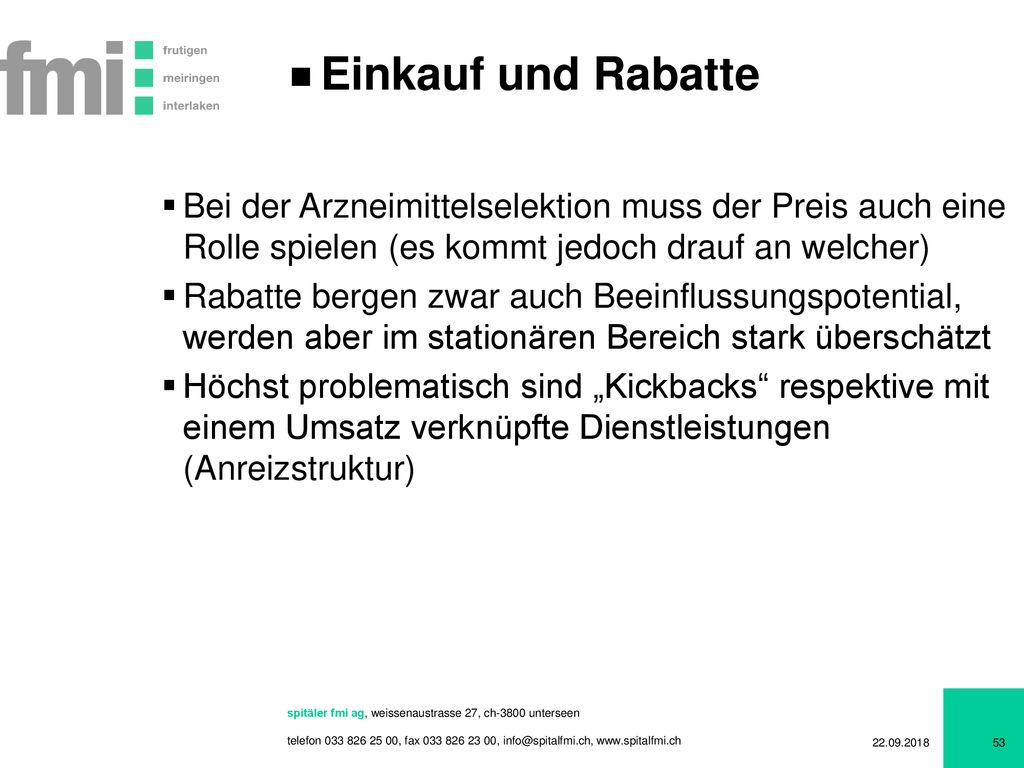 Einkauf und Rabatte Bei der Arzneimittelselektion muss der Preis auch eine Rolle spielen (es kommt jedoch drauf an welcher)
