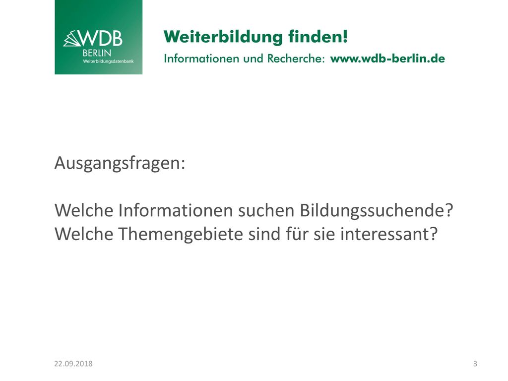 Ausgangsfragen: Welche Informationen suchen Bildungssuchende Welche Themengebiete sind für sie interessant