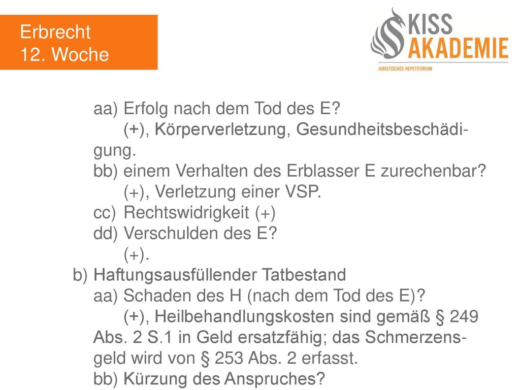 Erbrecht 12. Woche aa) Erfolg nach dem Tod des E