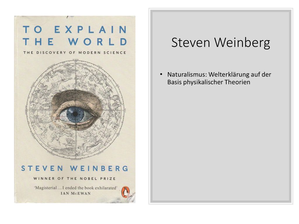 Steven Weinberg Naturalismus: Welterklärung auf der Basis physikalischer Theorien