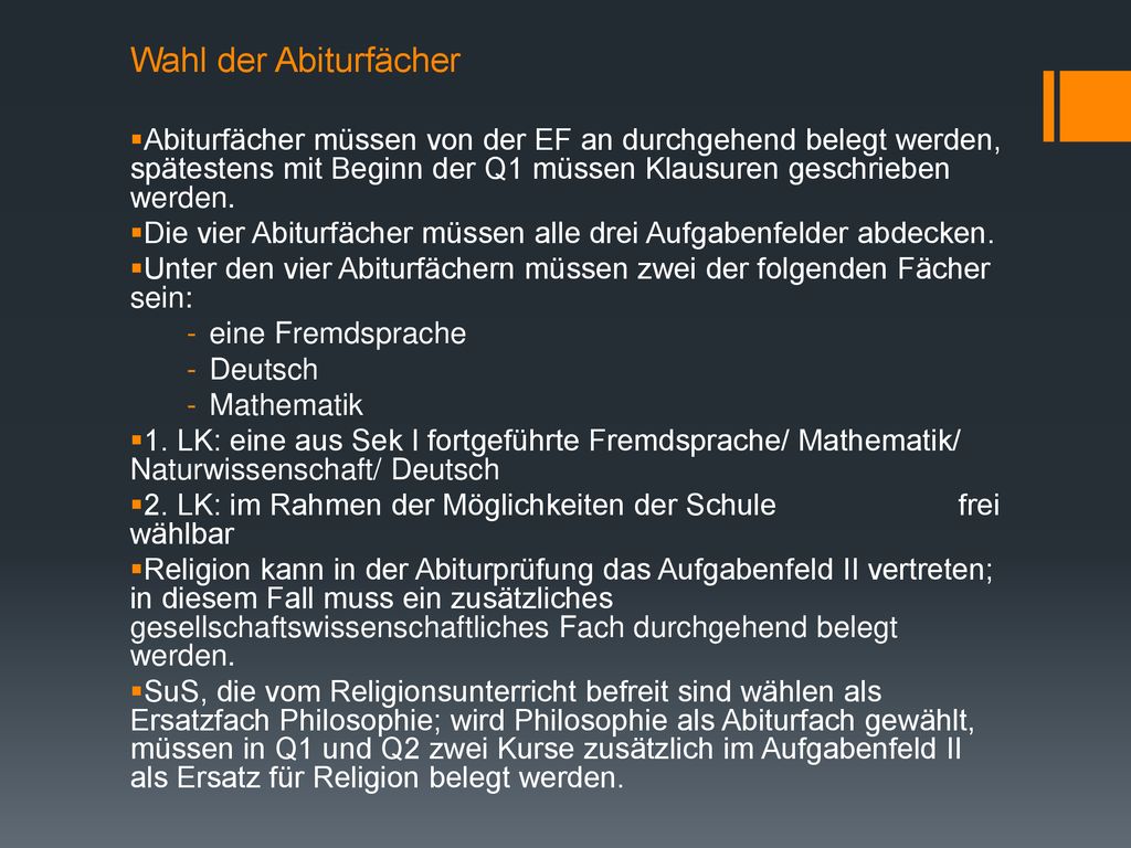 Wahl der Abiturfächer Abiturfächer müssen von der EF an durchgehend belegt werden, spätestens mit Beginn der Q1 müssen Klausuren geschrieben werden.