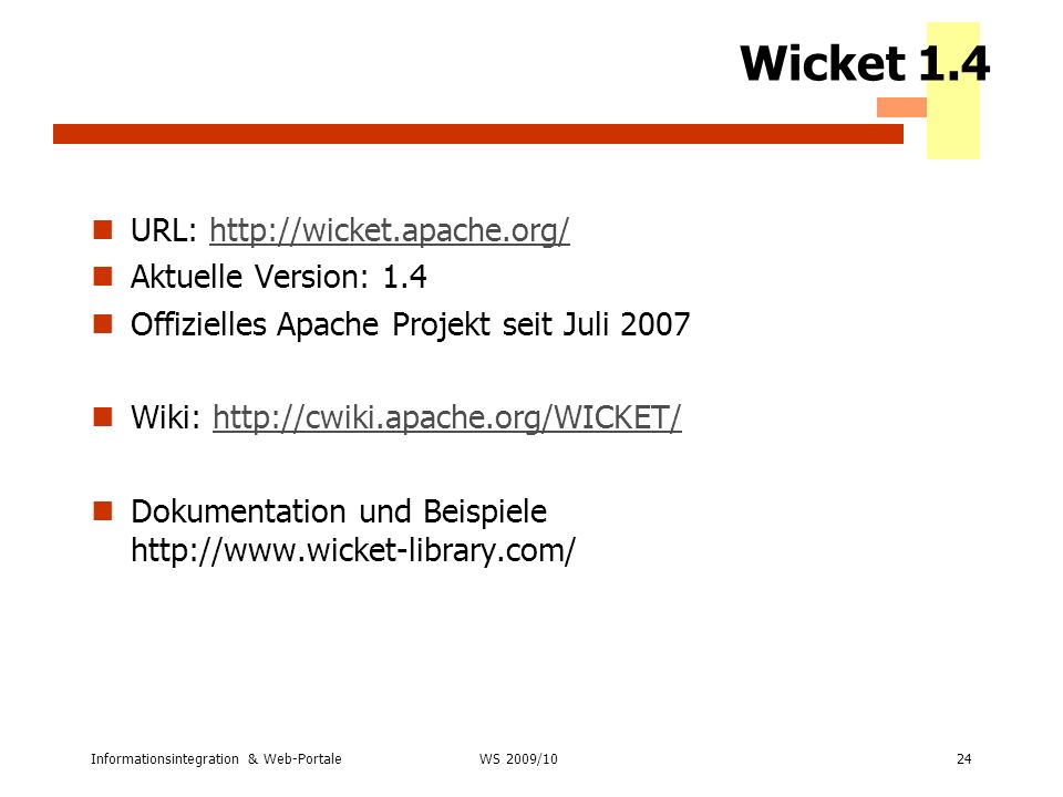 Wicket 1.4 URL:   Aktuelle Version: 1.4