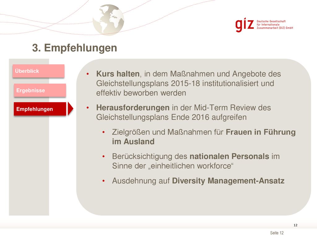 3. Empfehlungen Kurs halten, in dem Maßnahmen und Angebote des Gleichstellungsplans institutionalisiert und effektiv beworben werden.