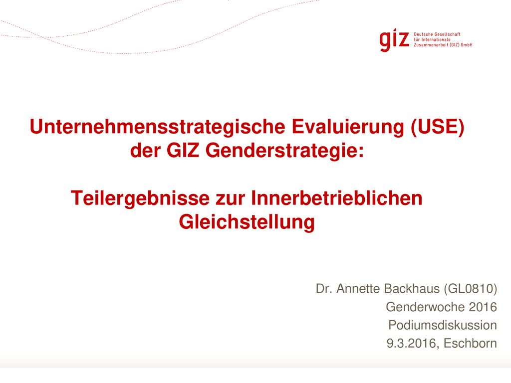 Unternehmensstrategische Evaluierung (USE) der GIZ Genderstrategie: Teilergebnisse zur Innerbetrieblichen Gleichstellung