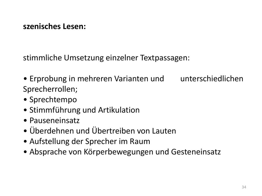 szenisches Lesen: stimmliche Umsetzung einzelner Textpassagen: • Erprobung in mehreren Varianten und unterschiedlichen Sprecherrollen;