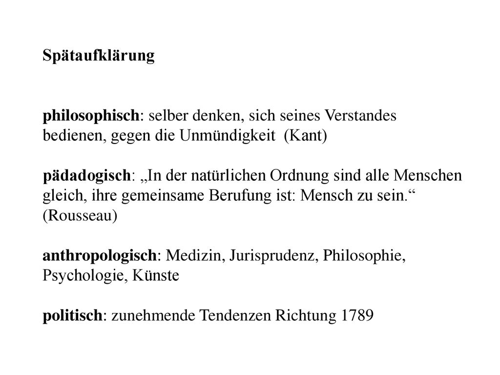 Spätaufklärung philosophisch: selber denken, sich seines Verstandes bedienen, gegen die Unmündigkeit (Kant)