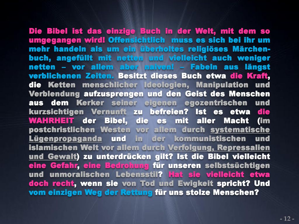 Die Bibel ist das einzige Buch in der Welt, mit dem so umgegangen wird
