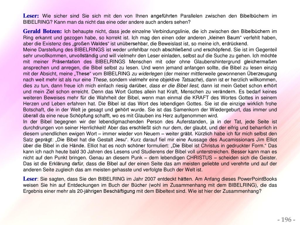Leser: Wie sicher sind Sie sich mit den von Ihnen angeführten Parallelen zwischen den Bibelbüchern im BIBELRING Kann man da nicht das eine oder andere auch anders sehen