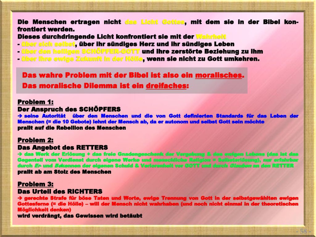 Das wahre Problem mit der Bibel ist also ein moralisches.