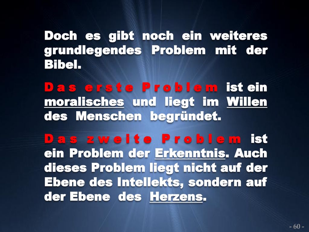 Doch es gibt noch ein weiteres grundlegendes Problem mit der Bibel.