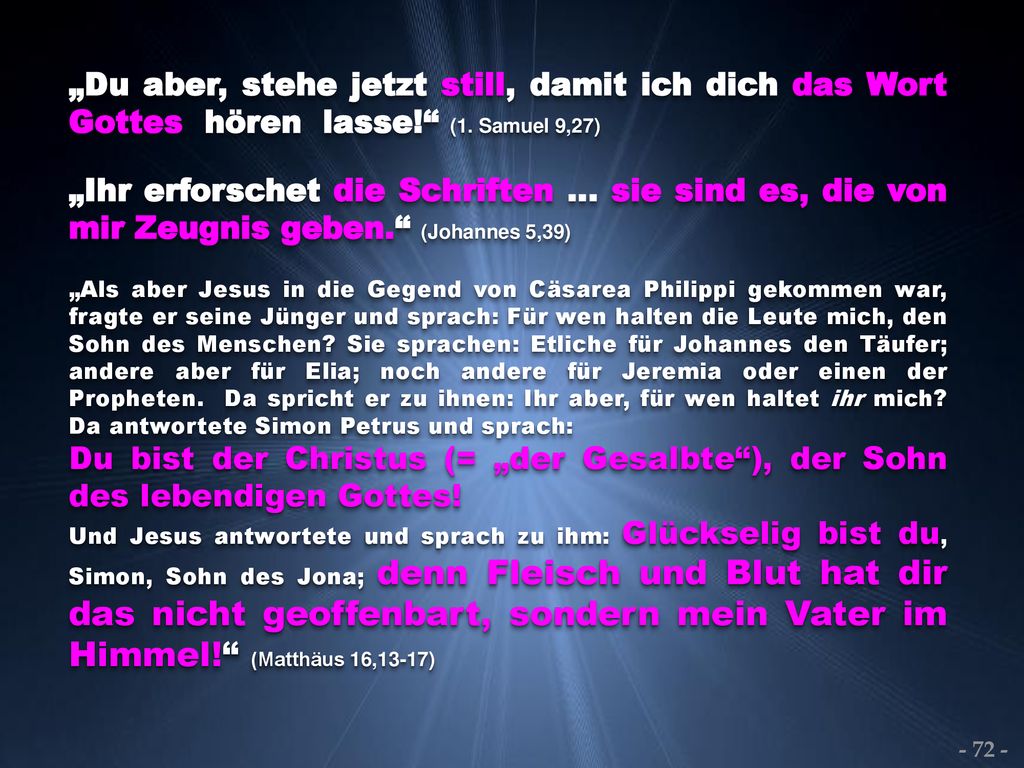 „Du aber, stehe jetzt still, damit ich dich das Wort Gottes hören lasse! (1. Samuel 9,27)