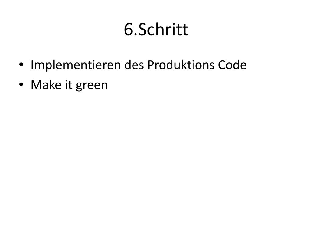 6.Schritt Implementieren des Produktions Code Make it green