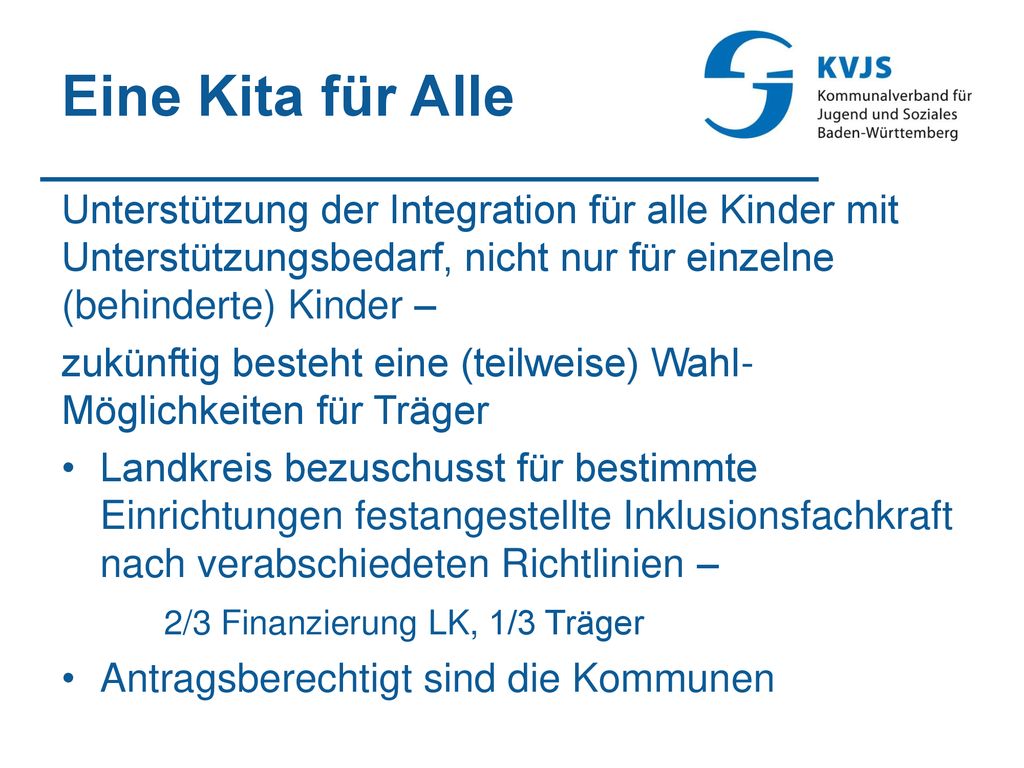 Eine Kita für Alle Unterstützung der Integration für alle Kinder mit Unterstützungsbedarf, nicht nur für einzelne (behinderte) Kinder –