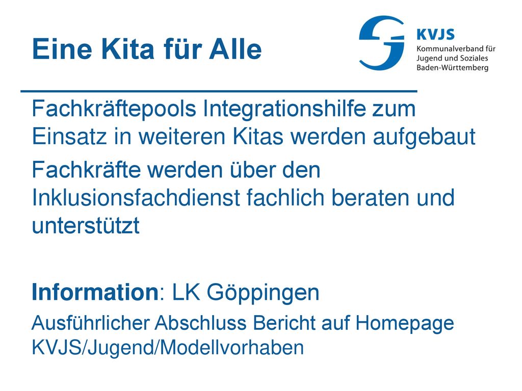 Eine Kita für Alle Fachkräftepools Integrationshilfe zum Einsatz in weiteren Kitas werden aufgebaut.