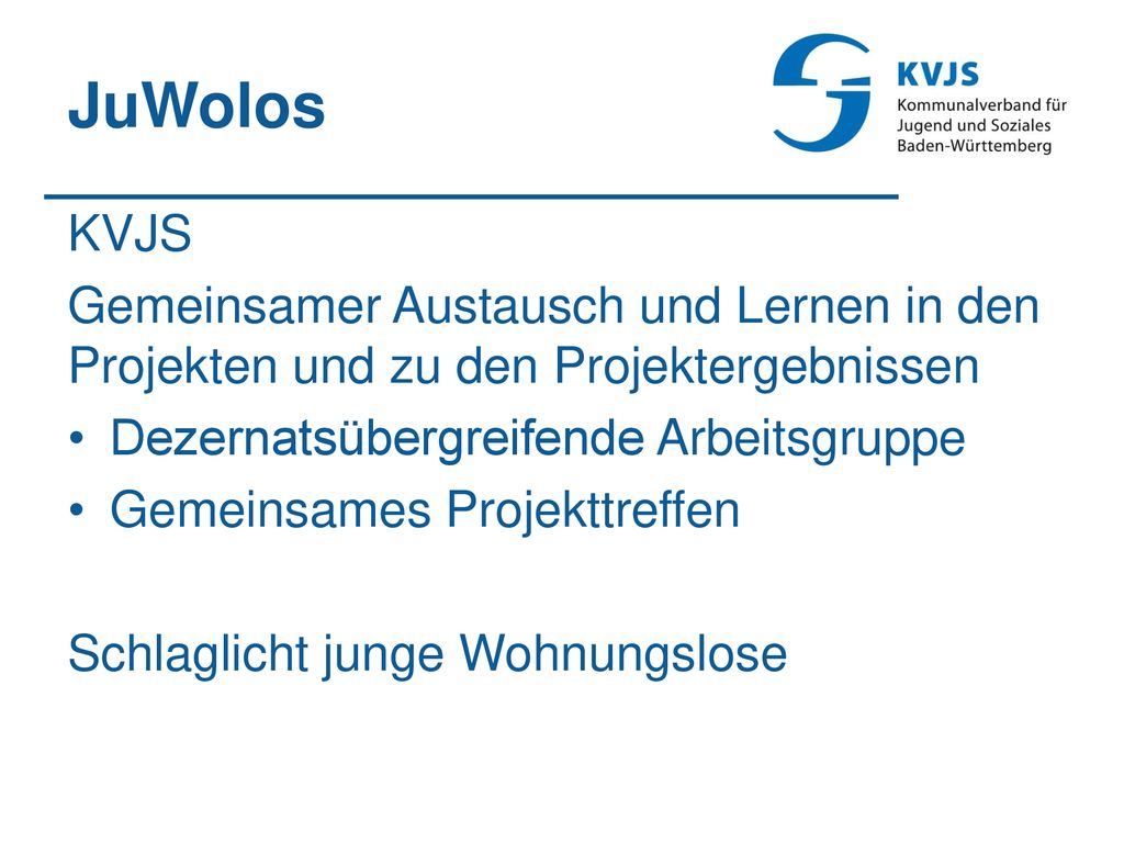 JuWolos KVJS. Gemeinsamer Austausch und Lernen in den Projekten und zu den Projektergebnissen. Dezernatsübergreifende Arbeitsgruppe.
