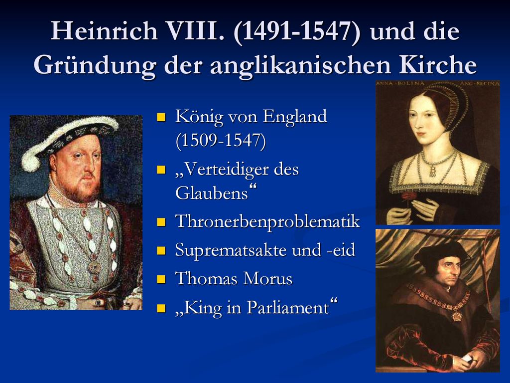 Heinrich VIII. ( ) und die Gründung der anglikanischen Kirche