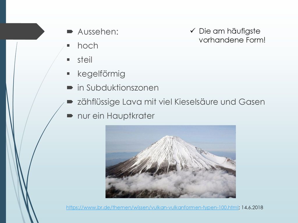 zähflüssige Lava mit viel Kieselsäure und Gasen nur ein Hauptkrater