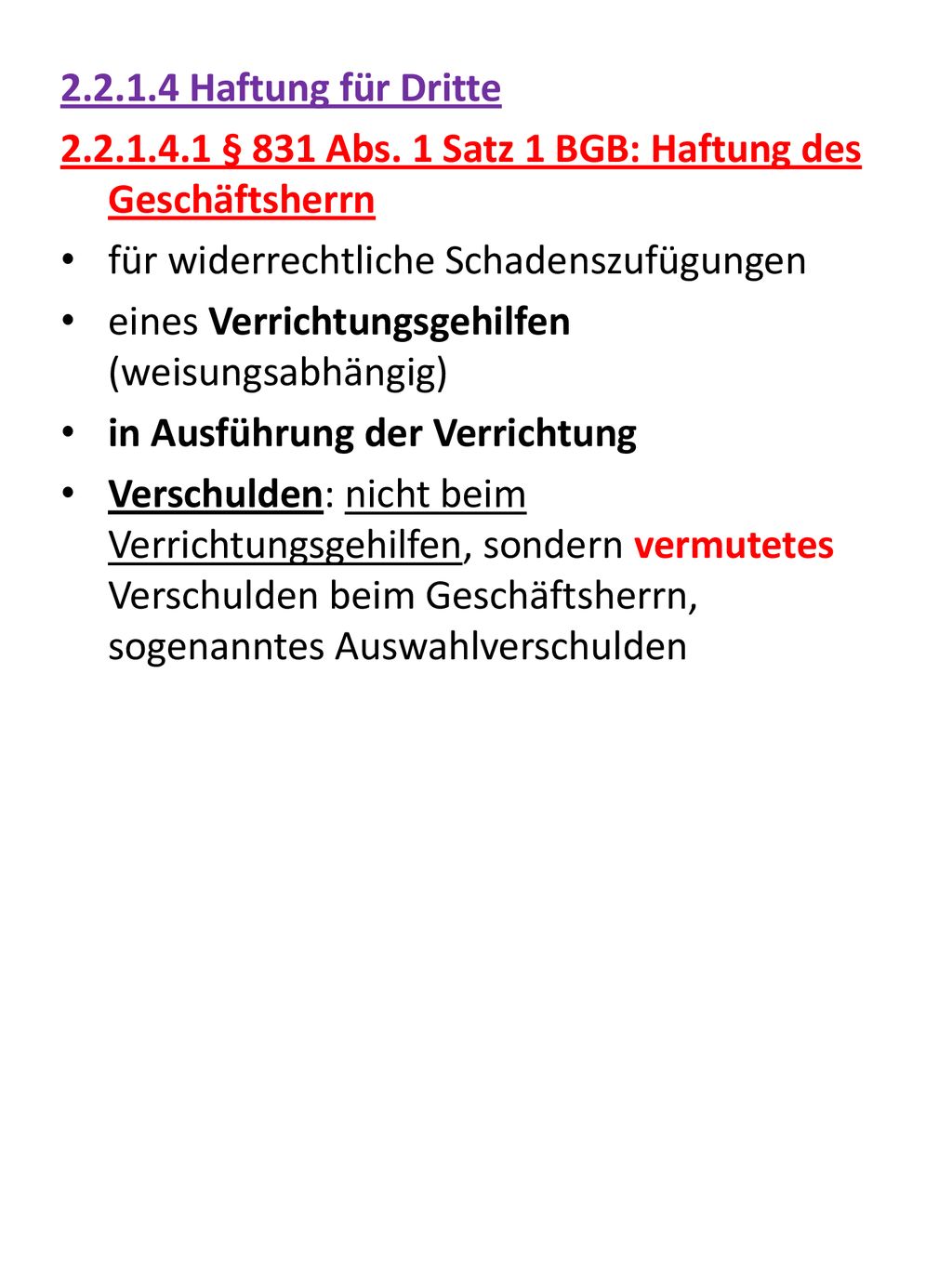Haftung für Dritte § 831 Abs. 1 Satz 1 BGB: Haftung des Geschäftsherrn. für widerrechtliche Schadenszufügungen.