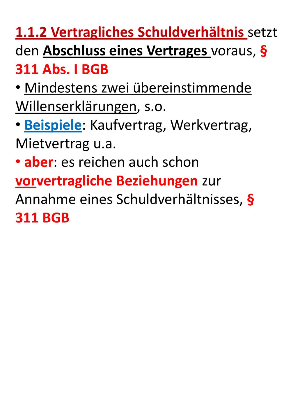 1.1.2 Vertragliches Schuldverhältnis setzt den Abschluss eines Vertrages voraus, § 311 Abs. I BGB