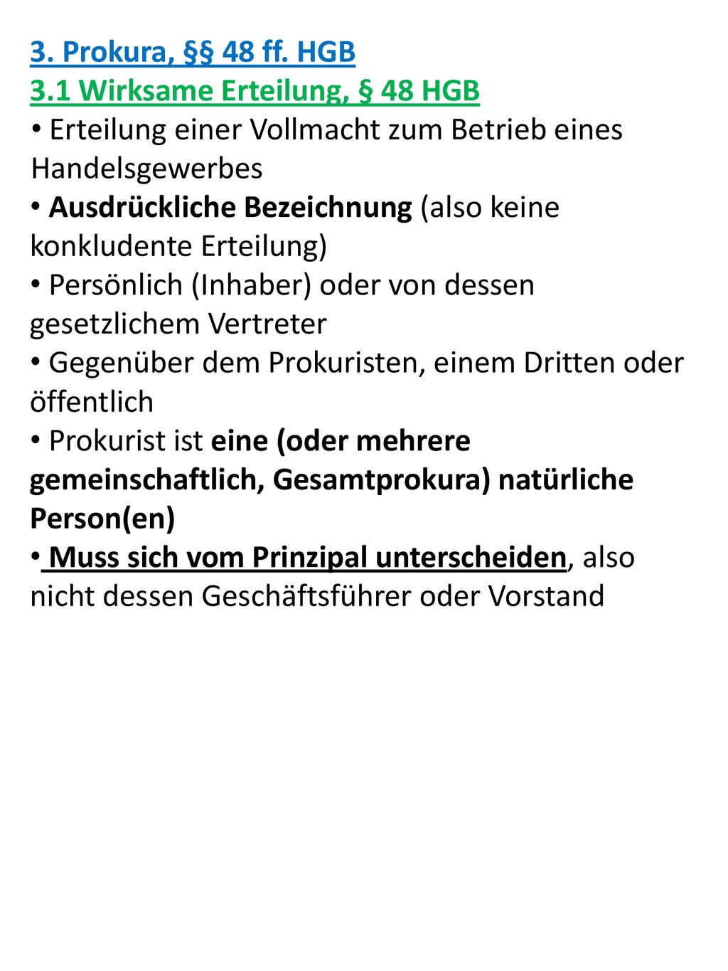 3. Prokura, §§ 48 ff. HGB 3.1 Wirksame Erteilung, § 48 HGB. Erteilung einer Vollmacht zum Betrieb eines Handelsgewerbes.