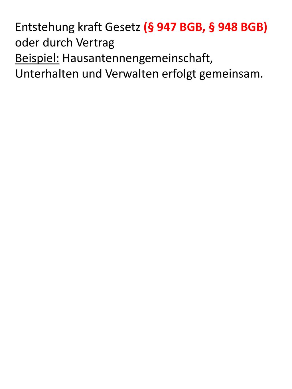 Entstehung kraft Gesetz (§ 947 BGB, § 948 BGB) oder durch Vertrag