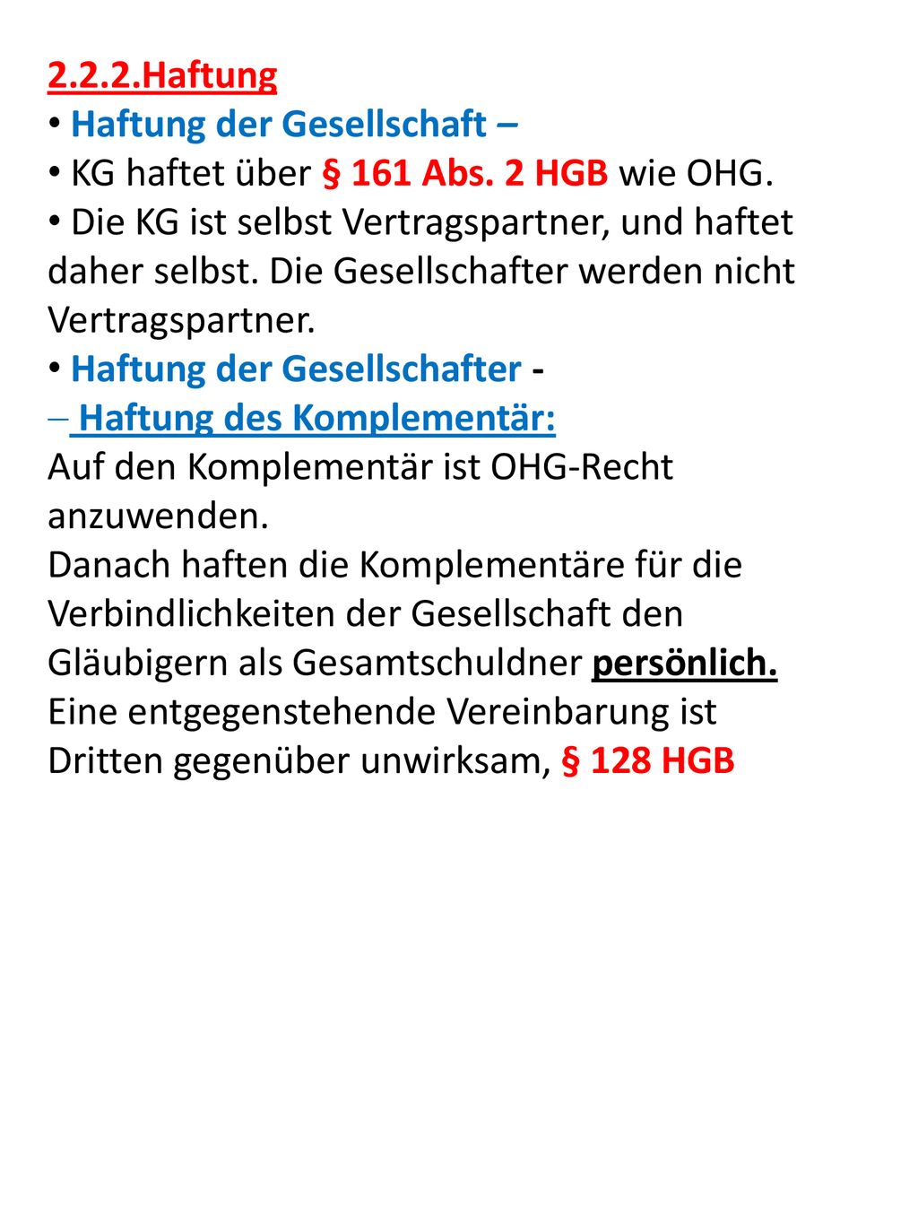 2.2.2.Haftung Haftung der Gesellschaft – KG haftet über § 161 Abs. 2 HGB wie OHG.