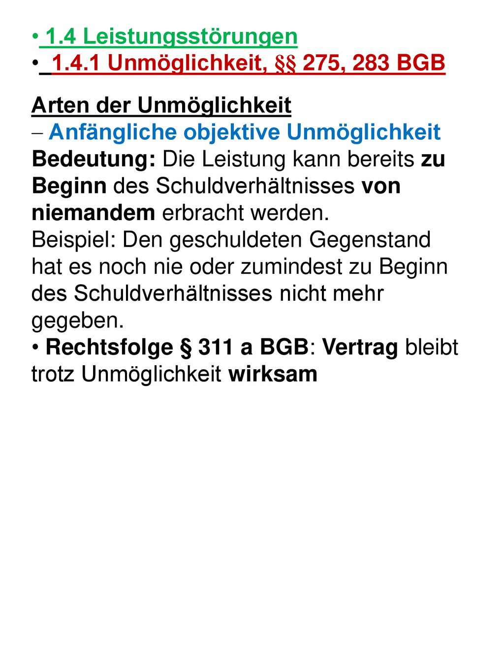 1.4 Leistungsstörungen Unmöglichkeit, §§ 275, 283 BGB. Arten der Unmöglichkeit. Anfängliche objektive Unmöglichkeit.