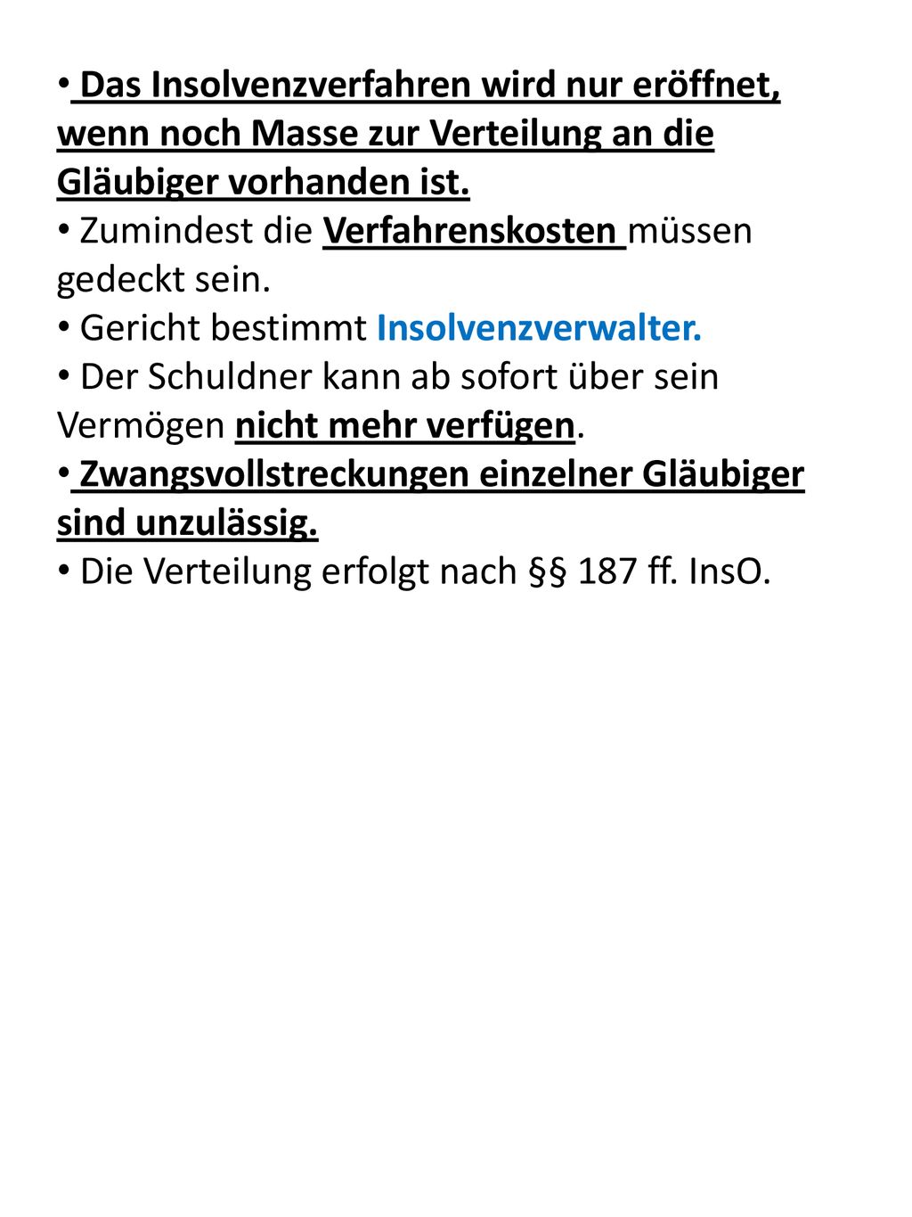 Das Insolvenzverfahren wird nur eröffnet, wenn noch Masse zur Verteilung an die Gläubiger vorhanden ist.
