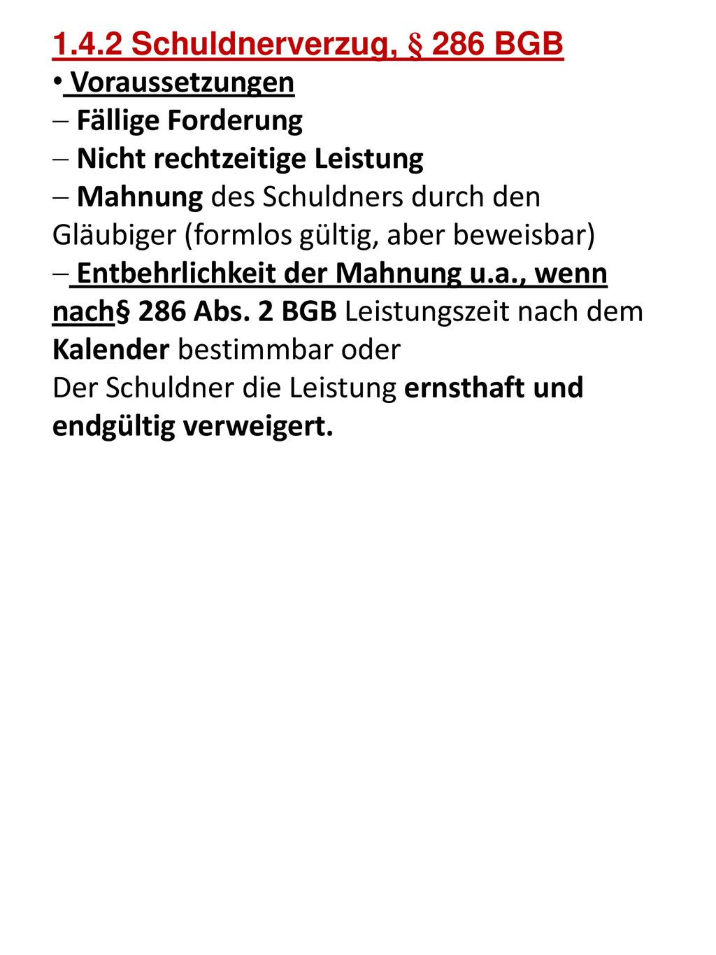 1.4.2 Schuldnerverzug, § 286 BGB Voraussetzungen. Fällige Forderung. Nicht rechtzeitige Leistung.